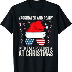 Vaccinated and Ready to Talk Politics at Christmas Unisex T-Shirt