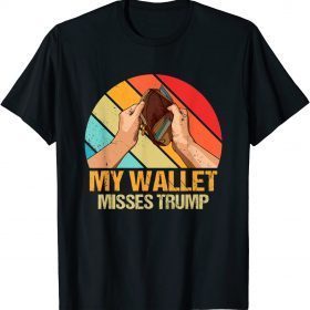 My Wallet Misses Trump Funny Donald Trump T-Shirt