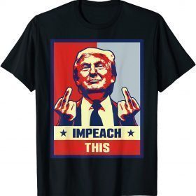 T-Shirt Pro Donald Trump Gifts Republican Conservative Impeach This