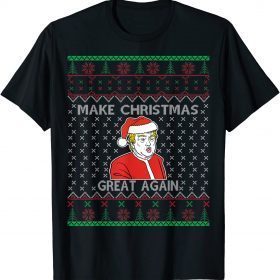 Make Christmas Great Again Ugly Trump MAGA Xmas Sweater Gift T-Shirt