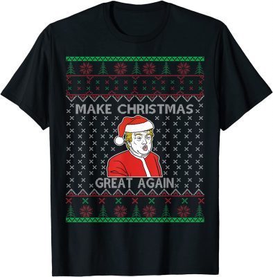 Make Christmas Great Again Ugly Trump MAGA Xmas Sweater Gift T-Shirt