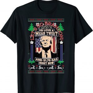 2021 Christmas Trump Mean Tweet Cheap Gas Conservative Anti Biden T-Shirt
