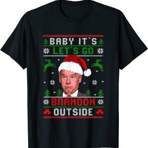 Joe Biden Baby Its Let’s Go Braden Brandon Outside Christmas T-Shirt