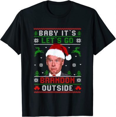Joe Biden Baby Its Let’s Go Braden Brandon Outside Christmas T-Shirt
