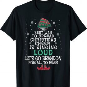 The Best Way To Spread Christmas Cheer Sing Let's Go Brandon Funny T-Shirt