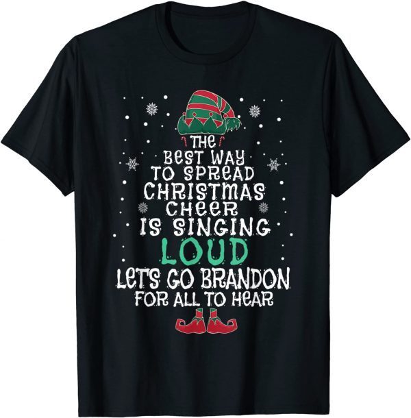 The Best Way To Spread Christmas Cheer Sing Let's Go Brandon Funny T-Shirt