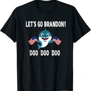 T-Shirt Let's Go brandon shark Doo Doo Funny Adult ,Kids & Toddler