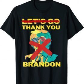 2021 Thank You Brandon Thanks Vintage US Flag Sunglasses T-Shirt