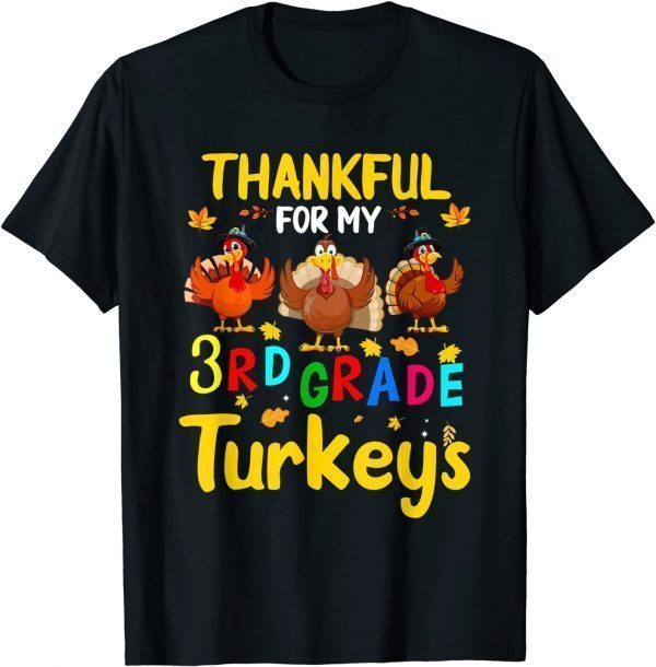 Official Thankful For My Third Grade Turkeys Thanksgiving Teacher T-Shirt