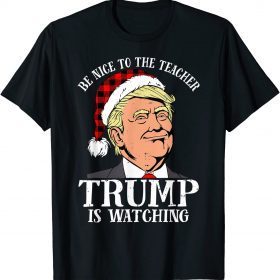 Be Nice To The Teacher Christmas President Trump Santa Hat Unisex T-Shirt