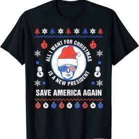 All I Want For Christmas Is A New President Ugly Sweater Tee T-Shirt
