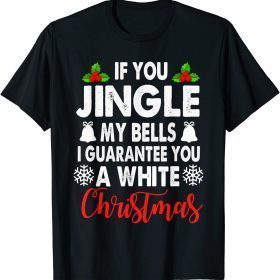 T-Shirt Jingle My Bells Inappropriate Christmas Gag Gifts Adults