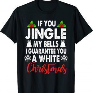 T-Shirt Jingle My Bells Inappropriate Christmas Gag Gifts Adults