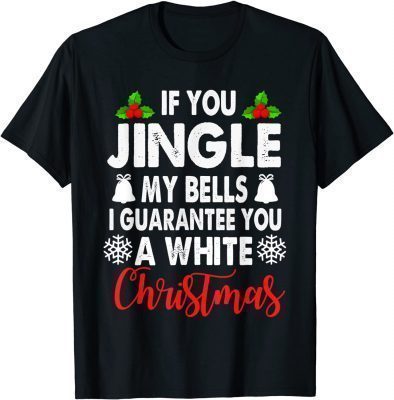 T-Shirt Jingle My Bells Inappropriate Christmas Gag Gifts Adults