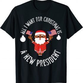 Official All I Want For Christmas Is A New President Xmas Sweater T-Shirt