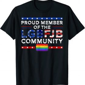 Proud Member Of LGBFJB Community Rainbow Patriotic Pro Trump T-Shirt