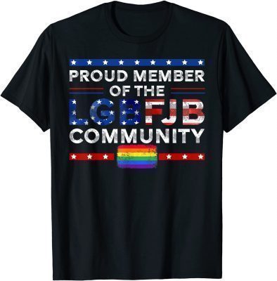 Proud Member Of LGBFJB Community Rainbow Patriotic Pro Trump T-Shirt