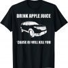 T-Shirt Drink apple juice because OJ will kill you 2021