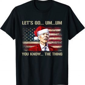 2021 Lets Go Joe Biden Santa Brandon You Know The Thing Christmas T-Shirt