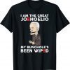 T-Shirt I Am The Great Joehoelio My Bunghole's Been Wiped Funny