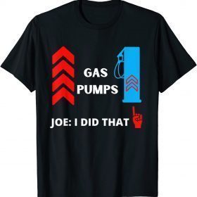 I'm Joe I Did That Biden Shirt Humor Funny Biden Gas Pump Gift TShirt