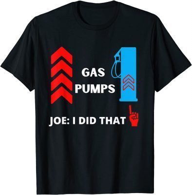 I'm Joe I Did That Biden Shirt Humor Funny Biden Gas Pump Gift TShirt