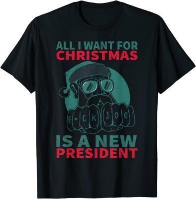 Official All I Want For Christmas Is A New President Sarcastic Santa T-Shirt