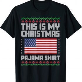 This Is My Christmas Pajama Shirt Political Ugly Xmas Funny T-Shirt