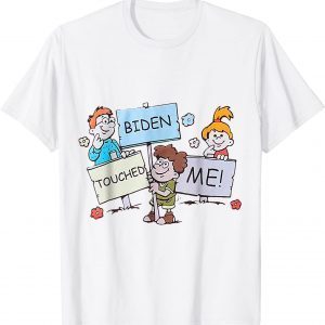 T-Shirt Joe Biden Touched Me Funny Biden 2022