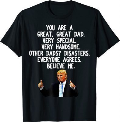 Funny Donald Trump Father's Day Gag Gift Conservative Dad T-Shirt