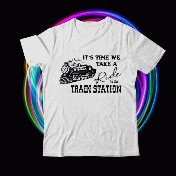 It's Time We Take A Ride To The Train Station Yellowstone T-Shirt