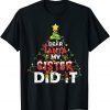 Family Funny Dear Santa My Sister Did It Xmas Tree Pajama Classic T-Shirt