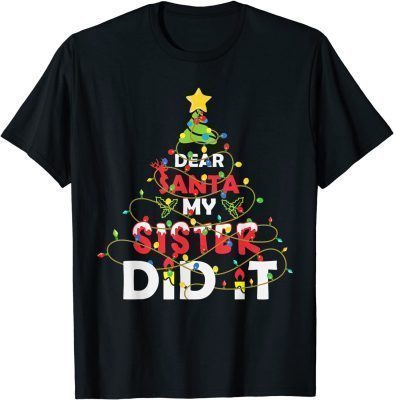 Family Funny Dear Santa My Sister Did It Xmas Tree Pajama Classic T-Shirt