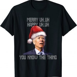 Ugly Christmas Biden Merry Uh Uh You Know The Thing 2021 T-Shirt