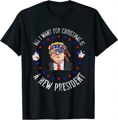 2021 All I Want For Christmas Is A New President Xmas Sweater T-Shirt