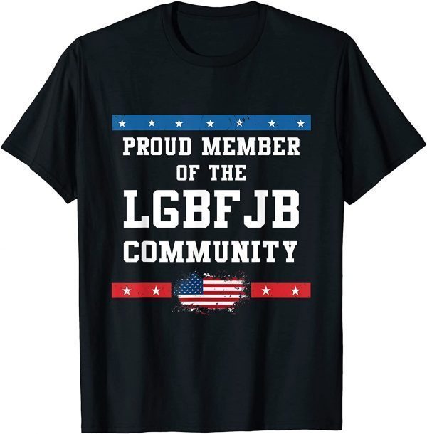 Proud member of the LGBFJB community Funny Anti Biden T-Shirt