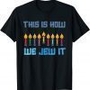 This is We Jew It Hanukkah Menorah Nine Candles Funny T-Shirt