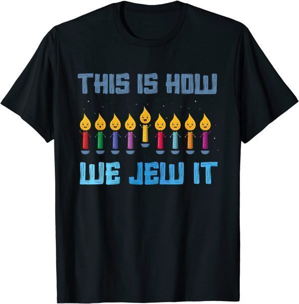 This is We Jew It Hanukkah Menorah Nine Candles Funny T-Shirt