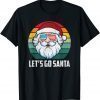 Vintage Retro Santa Let's Go Santa Christmas T-Shirt