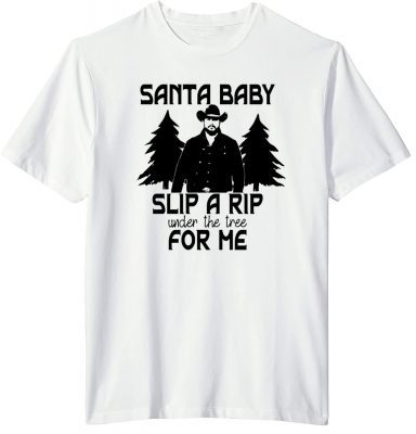 T-Shirt Santa Baby Slip A Rip Under The Tree 2021