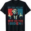 T-Shirt Trump Middle Finger Eff You See Kay Biden