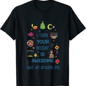 I Think Your Holiday Is Awesome Hanukkah Holiday Seasons Unisex T-Shirt