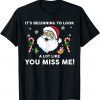 T-Shirt Its Beginning To Look A Lot Like Yous Miss Mes Trumps