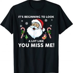 T-Shirt Its Beginning To Look A Lot Like Yous Miss Mes Trumps