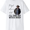 Forget Elf On A Shelf I'll Take Rip With A Whip ,It's Time We Take A Ride To The Train Station 2021 T-Shirt