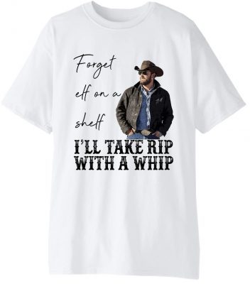 Forget Elf On A Shelf I'll Take Rip With A Whip ,It's Time We Take A Ride To The Train Station 2021 T-Shirt