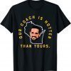 2021 Our Coach is Hotter Than Yours T-Shirt