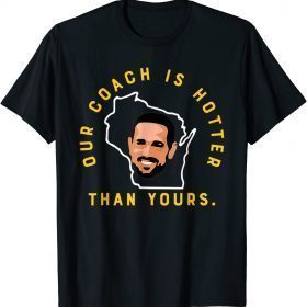 2021 Our Coach is Hotter Than Yours T-Shirt