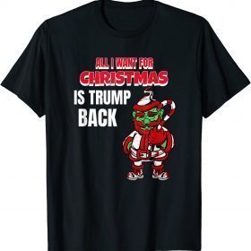 All I Want Christmas Is Trump Back Pro Trump Christmas Unisex T-Shirt