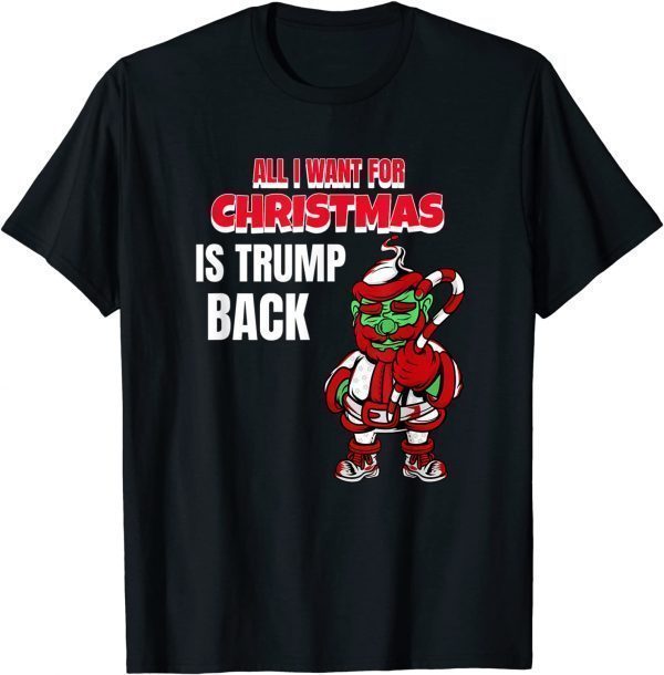 All I Want Christmas Is Trump Back Pro Trump Christmas Unisex T-Shirt